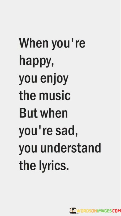 When-Youre-Happy-You-Enjoy-The-Music-Quotes.jpeg