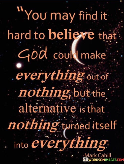 You-May-Find-It-Hard-To-Believe-That-God-Could-Make-Quotes.jpeg