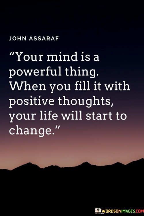 Your Mind Is A Powerful Thing When You Fill Quotes