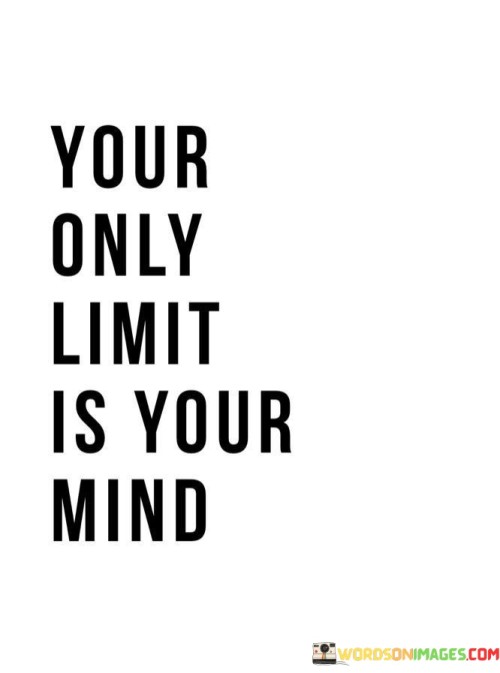 Your Only Limit Is Your Mind Quotes