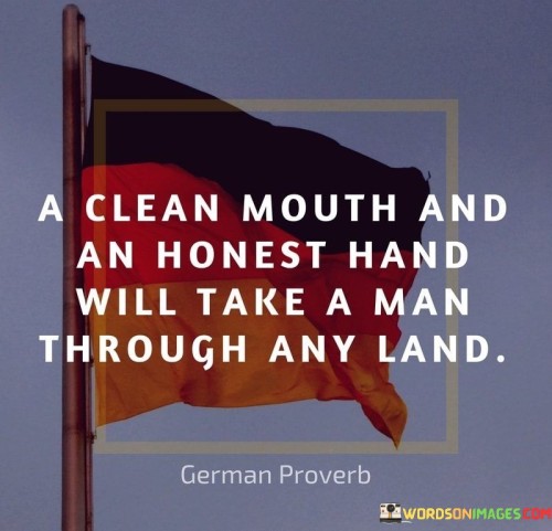 A Clean Mouth And An Honest Hand Will Take Quotes