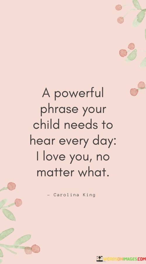 A Powerful Phrase Your Child Needs To Hear Every Day I Love You No Quotes