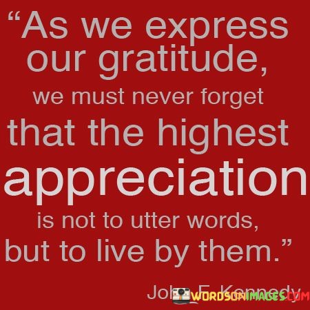 As-We-Express-Our-Gratitude-We-Must-Never-Forget-Quotes.jpeg