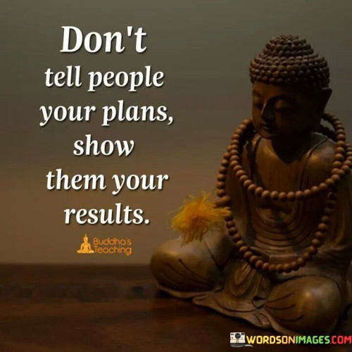 Don't Tell People Your Plans Show Quotes