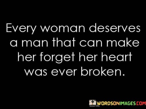 Every Woman Deserves A Man That Can Make Quotes