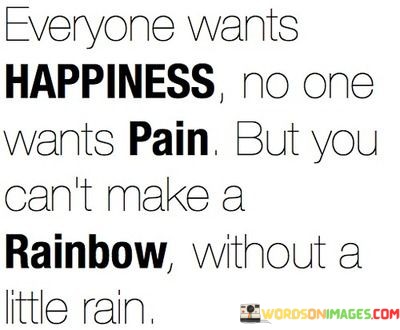 Everyone-Wants-Happiness-No-One-Wants-Quotes.jpeg