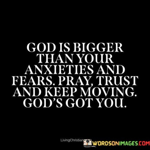 God Is Bigger Than Your Anxieties Quotes