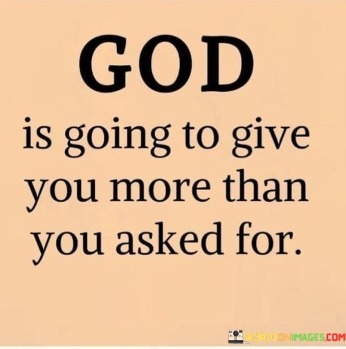 God Is Going To Give You More Quotes