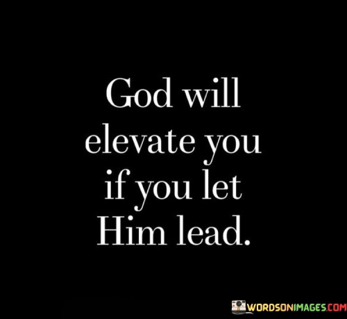 God Will Elevate You If You Let Quotes