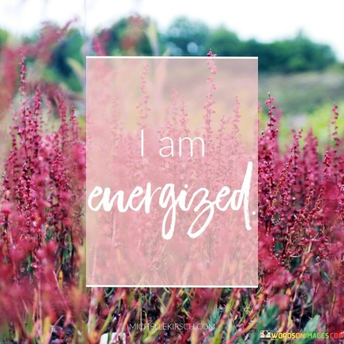 I-Am-Energized-Quotes.jpeg