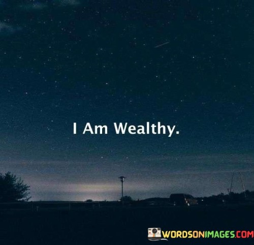 I-Am-Wealthy-Quotes.jpeg