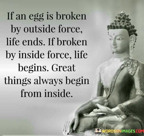 If An Egg Is Broken By Outside Force Life Quotes