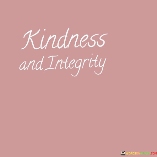 Kindness-And-Integrity-Quotes.jpeg