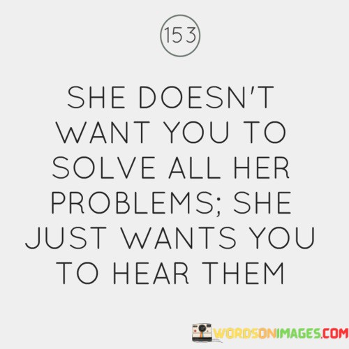 She-Doesnt-Want-You-To-Solve-All-Her-Problems-Quotes.jpeg