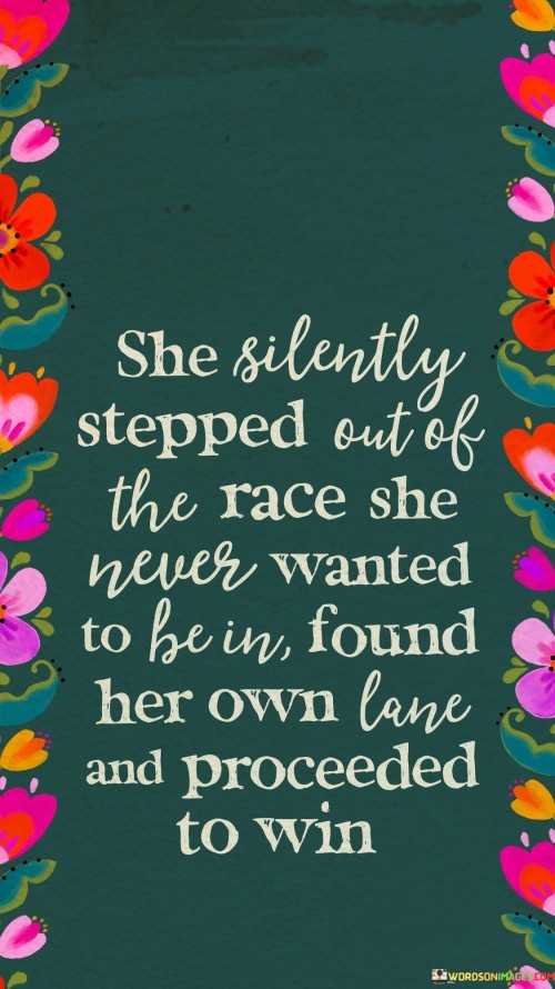 She Silently Stepped Out Of The Race She Never Wanted Quotes