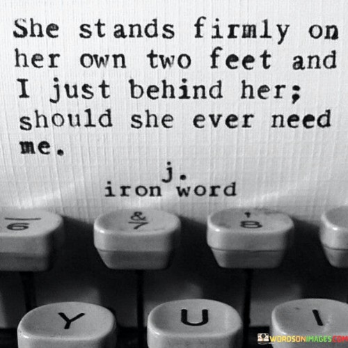 She Stands Firmly On Her Own Two Feet Quotes