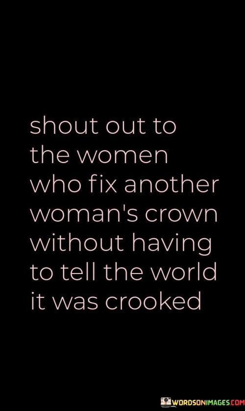 Shout Out To The Women Who Fix Another Woman's Quotes