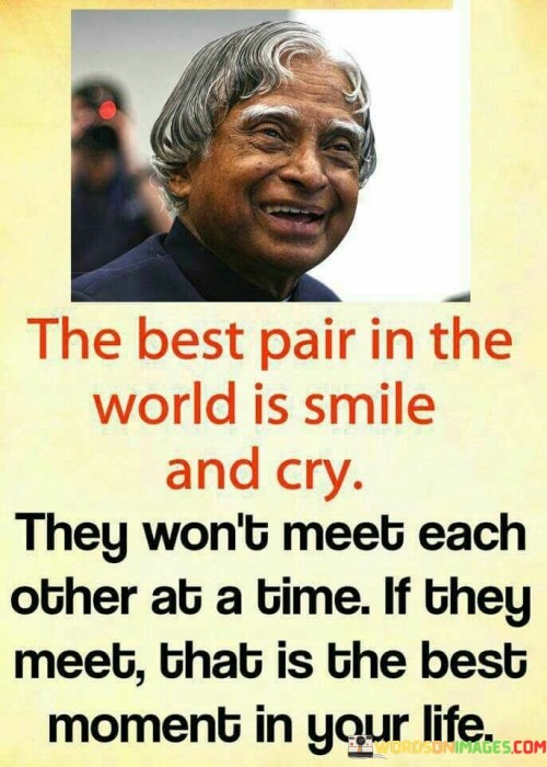 The Best Pair In The World Is Smile And Cry They Quotes