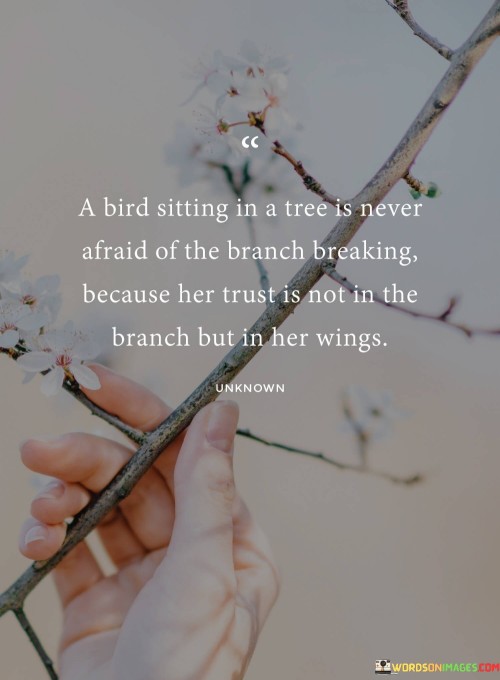 A-Bird-Sitting-In-A-Tree-Is-Never-Afraid-Of-The-Branch-Quotes.jpeg