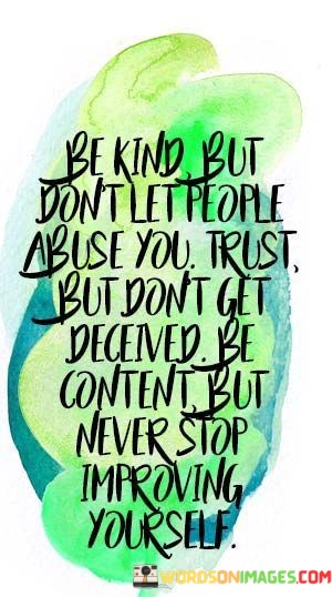 Be-Kind-But-Dont-Let-People-Abouse-You-Trust-Quotes.jpeg