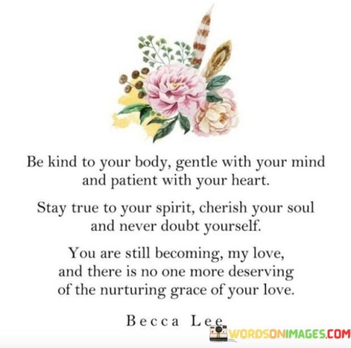 Be Kind To Your Body Gentle With Your Mind And Patient Quotes