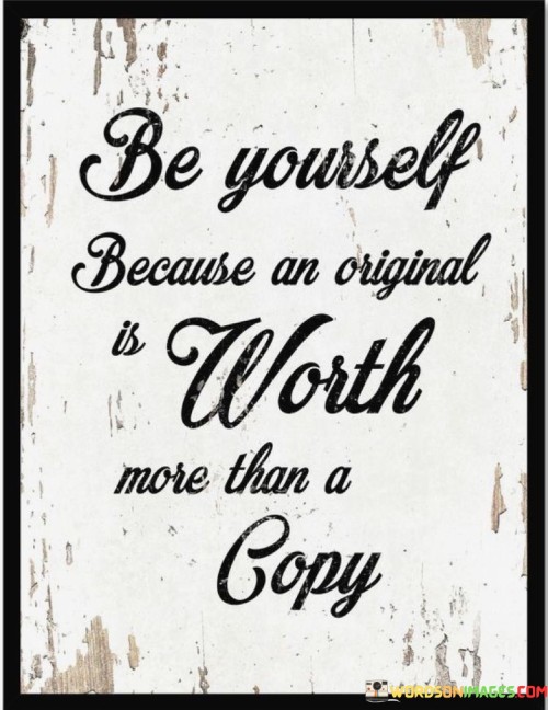 Be-Yourself-Because-An-Original-Is-Worth-Quotes.jpeg