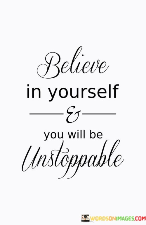 Believe-In-Yourself-You-Will-Be-Unstoppable-Quotes.jpeg