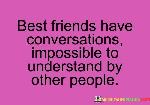 Best-Friends-Have-Conversation-Impossible-Quotes.jpeg