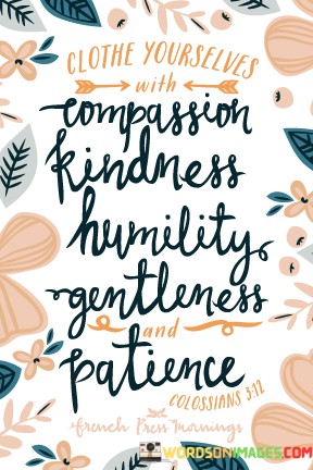 Cloth-Yourselves-With-Compassion-Kindness-Humility-Gentleness-And-Patience-Quotes.jpeg