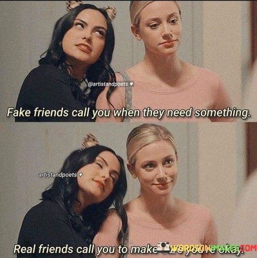 Fake Friends Call You When They Need Something Quotes