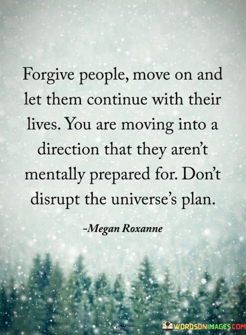 Forgive People Move On And Let Them Continue With Their Quotes