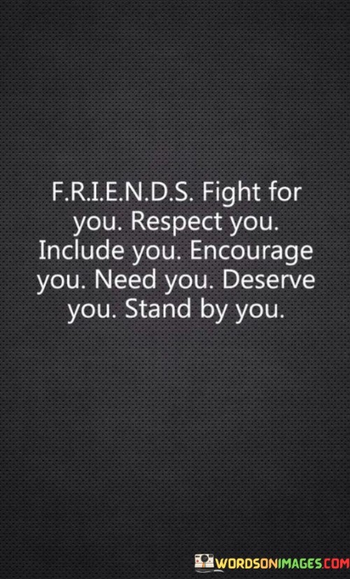 Friends-Fight-For-You-Respect-You-Include-You-Encoursge-Quotes.jpeg