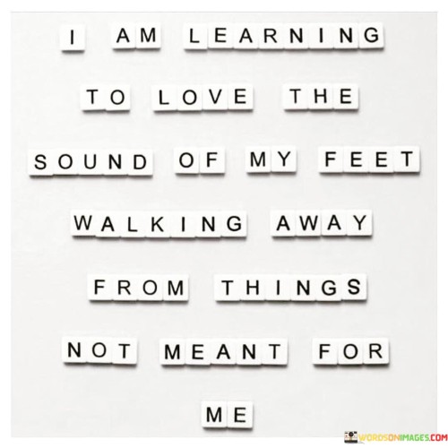 I Am Learning To Love The Sound Of My Feet Quotes