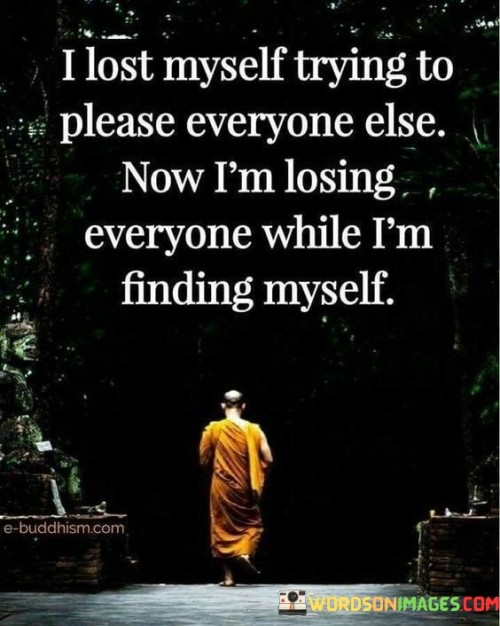 I Lost Myself Trying To Please Everyone Else Quotes