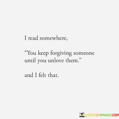 I Read Somewhere You Keep Forgiving Someone Quotes