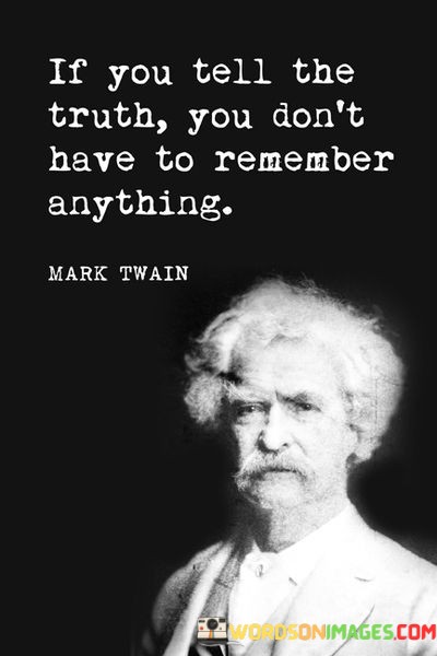 If-You-Tell-The-Truth-You-Dont-Have-To-Remember-Anything-Quotes.jpeg