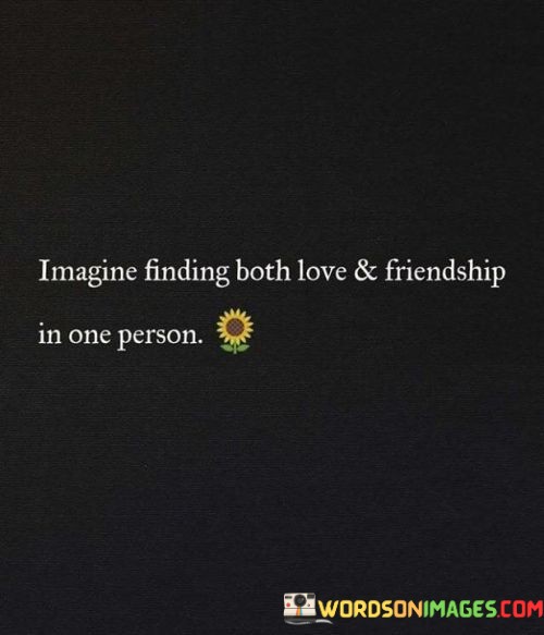 Imagine-Finding-Both-Love--Friendship-Quotes.jpeg