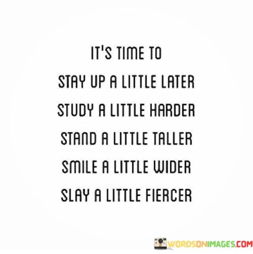 Its-Time-To-Stay-Up-A-Little-Later-Study-A-Little-Harder-Quotes.jpeg