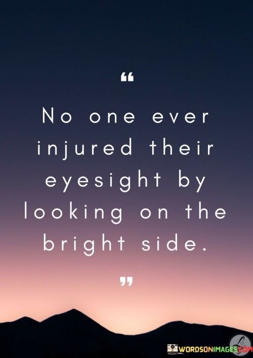 No-One-Ever-Injured-Their-Eyesight-By-Looking-Quotes.jpeg