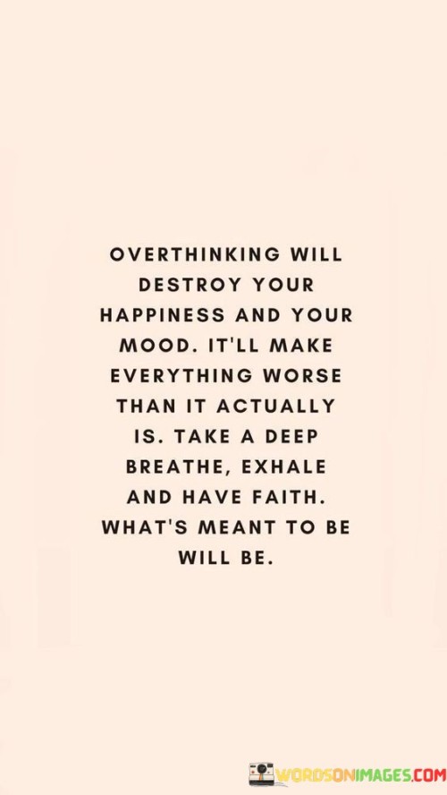 Overthinking-Will-Destroy-Your-Happiness-And-Your-Mood-Itll-Make-Quotes.jpeg