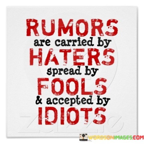 Rumore Are Carried By Haters Spread By Fools And Quotes