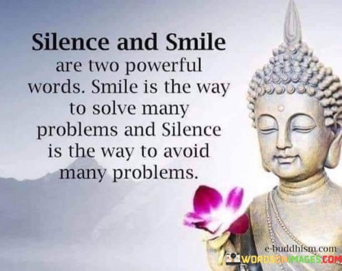 Silence And Smile Are Two Powerful Words Quotes