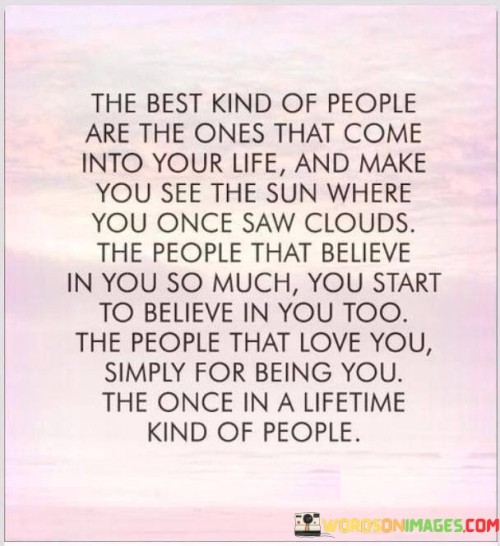 The Best Kind Of People Are The Ones That Come Into Quotes