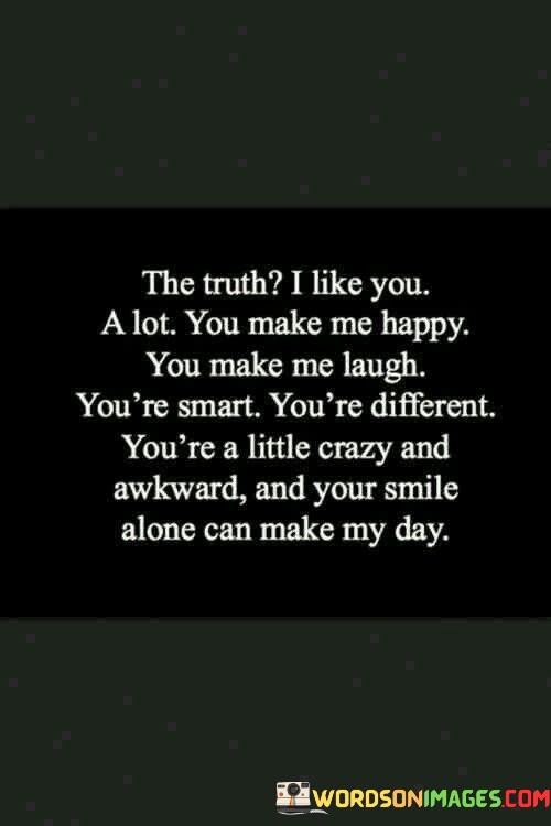 The-Truth-I-Like-You-A-Lot-You-Make-Me-Happy-You-Make-Me-Laugh-Quotes.jpeg