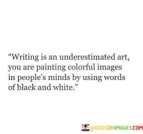 Writing-Is-An-Underestimated-Art-You-Are-Painting-Colorful-Images-Quotes.jpeg