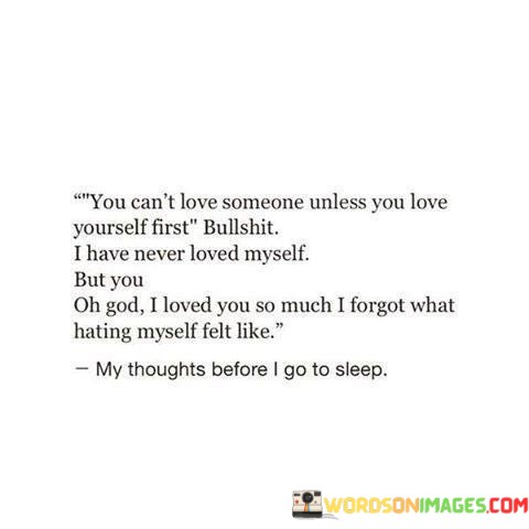 You-Cant-Love-Someone-Unless-You-Love-Yourself-First-Bullshit-Quotes.jpeg