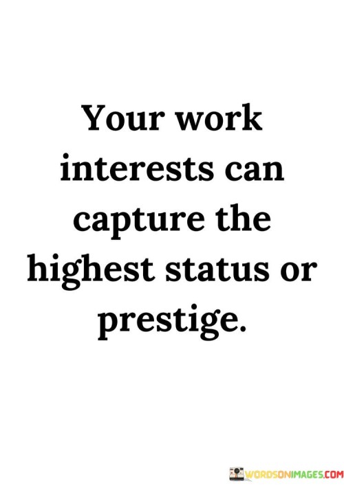 Your-Work-Interests-Can-Capture-The-Highest-Status-Quotes.jpeg