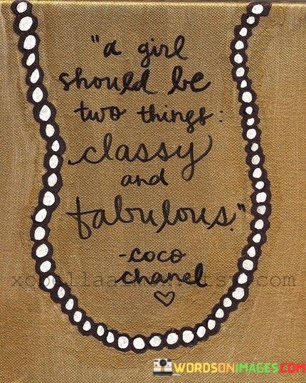 A-Girl-Should-Be-Two-Things-Classy-And-Fabulous-Quotes.jpeg