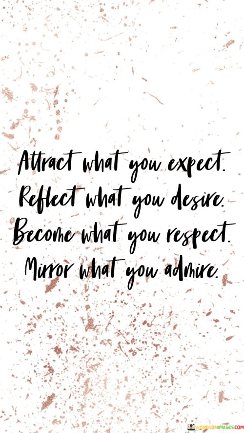 Attract What You Expect Reflect What You Desire Quotes