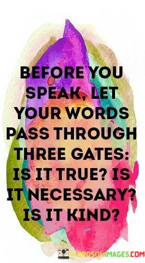 Before-You-Speak-Let-Your-Words-Pass-Through-Three-Gates-Quotes.jpeg